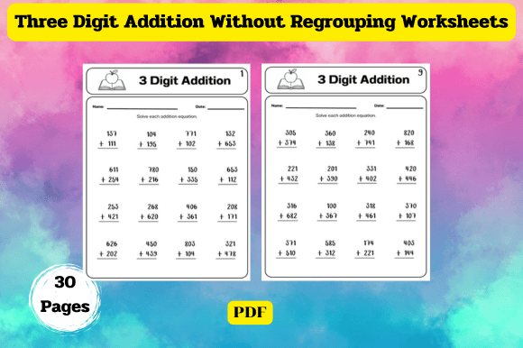 Three-Digit Addition Practice Worksheets