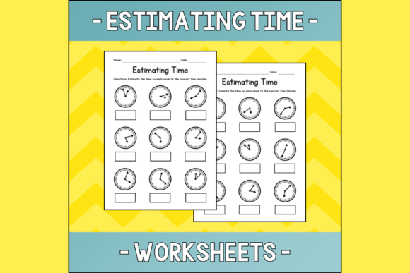 Fun Time Estimation & Rounding Worksheets