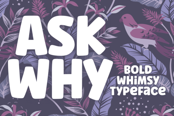 Ask Why Chunky Whimsical Display Font