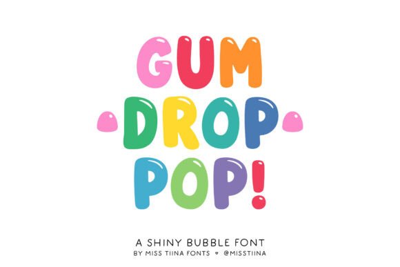 Gum Drop Pop Glossy Bubble Display Font