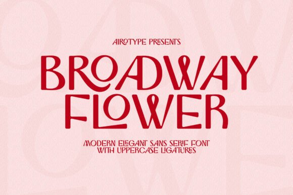 Broadway Flower Modern Luxury Sans Serif Font