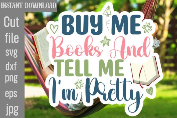 Buy Me Books and Tell Me I'm Pretty Reading SVG Bundle