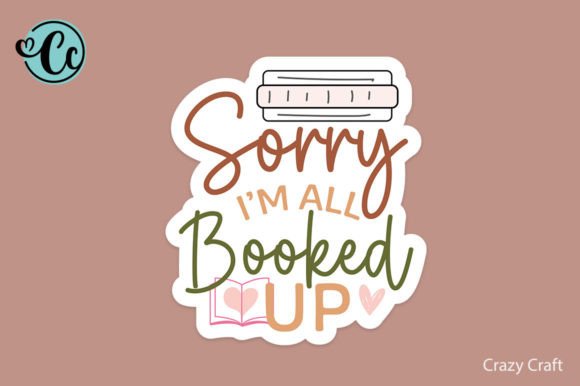 Sorry I’m All Booked Up Funny Book Sticker Bundle