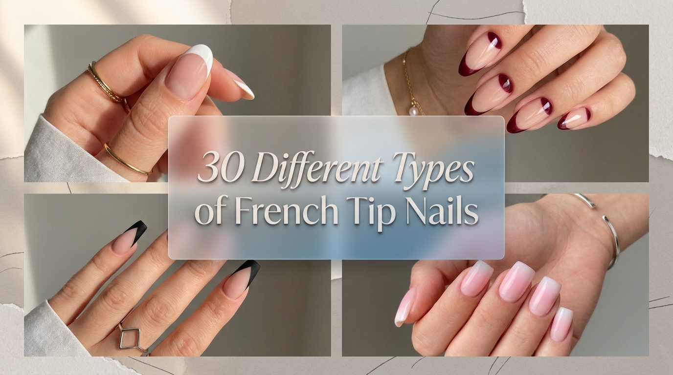 ✨ 30 Must-Try Different Types of French Tip Nails to Steal the Show