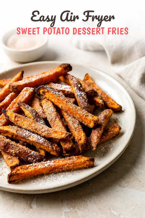 Air Fryer Sweet Potato Dessert Fries