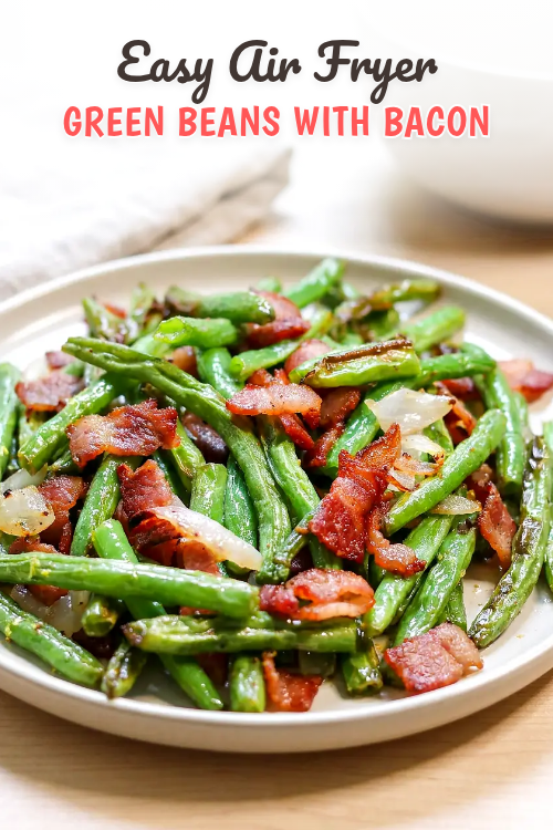 Air Fryer Green Beans with Bacon